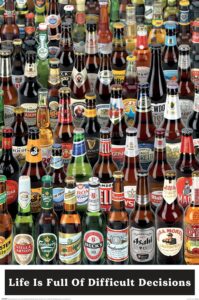 Beers (Life is Full of Difficult Choices) Poster